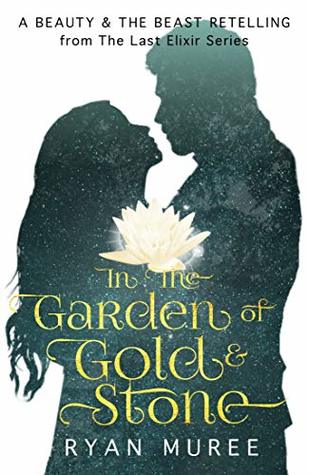 In the Garden of Gold & Stone: A Beauty and the Beast Retelling