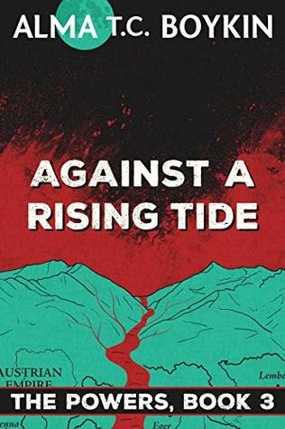 Against a Rising Tide: The Powers Book 3