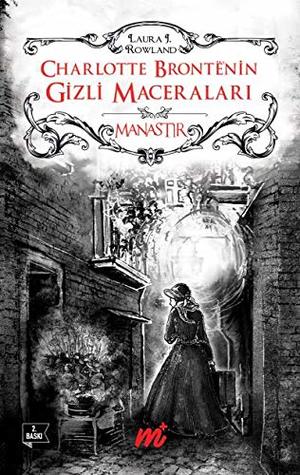 Charlotte Bronte'nin Gizli Maceralari-Manastir