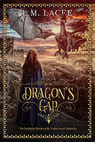 Dragon's Gap: Set Includes Stories 4-5 Plus Love's Impulse