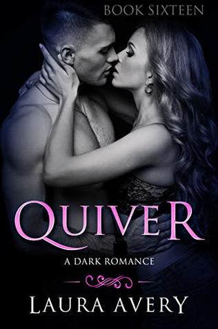QUIVER, BOOK SIXTEEN (A DARK ROMANCE)