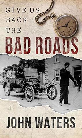 Give Us Back the Bad Roads