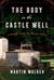 The Body in the Castle Well A Bruno, Chief of Police Novel by Martin Walker