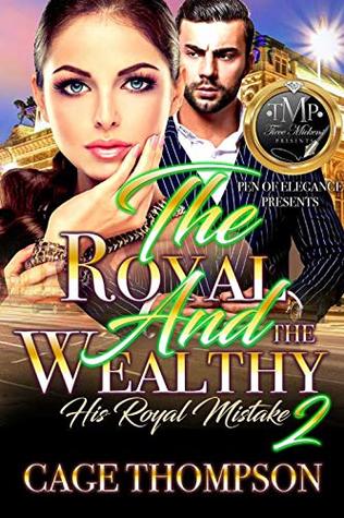 The Royal & the Wealthy 2: His Royal Mistake