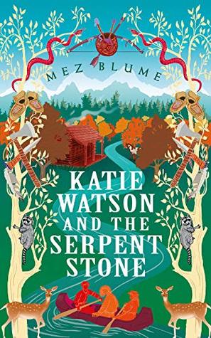 Katie Watson and the Serpent Stone (Katie Watson Mysteries in Time Book 2)