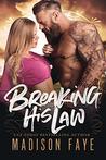 Breaking His Law (Sugar County Boys, #5)