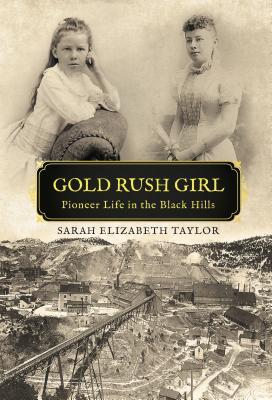 Gold Rush Girl: Pioneer Life in the Black Hills