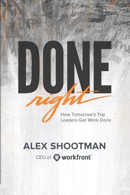 Done Right: How Tomorrow's Top Leaders Get Stuff Done