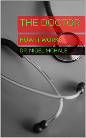The Doctor: HOW IT WORKS