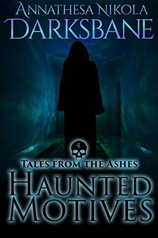 Haunted Motives (Tales from the Ashes #4)