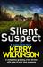 Silent Suspect (Detective Jessica Daniel thriller series #13) by Kerry Wilkinson