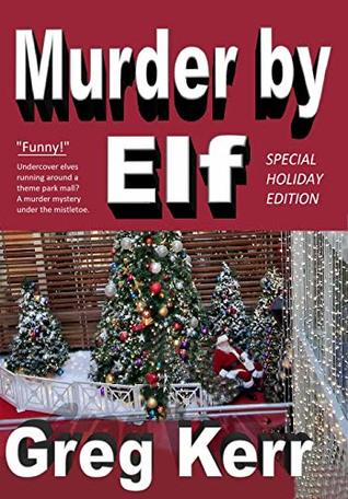 Murder by Elf (Holiday Edition)
