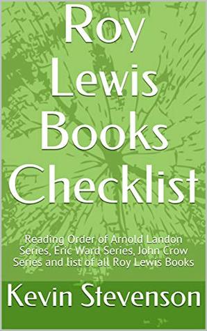 List of Books by Roy Lewis: Arnold Landon Series, Eric Ward Series, John Crow Series and list of all Roy Lewis Books