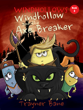 Windhollow and the Axe Breaker (Windhollows, Book 3)