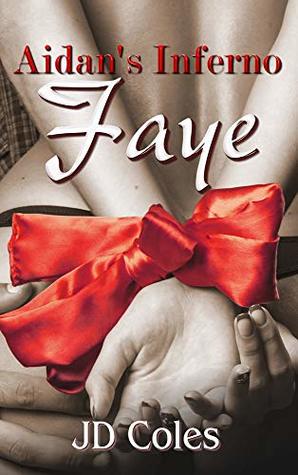 Faye (Aidan's Inferno #1)