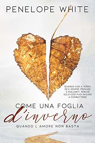 Come una foglia d'inverno: Quando l'amore non basta