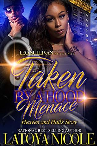 Taken by a Hood Menace: Heaven and Hail's Story