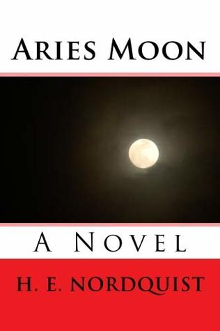 Aries Moon: A Novel (Zodiac Series) (Volume 1)