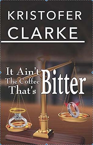 It Ain't The Coffee That's Bitter