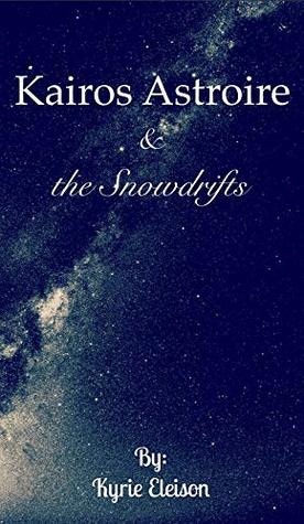 Kairos Astroire & the Snowdrifts (Gaia's Secret Book 1)