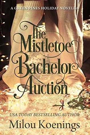 The Mistletoe Bachelor Auction (Green Pines Romance Book 6)