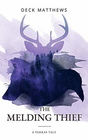 The Melding Thief (Varkas Tales Book 2)