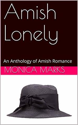 Amish Lonely: An Anthology of Amish Romance