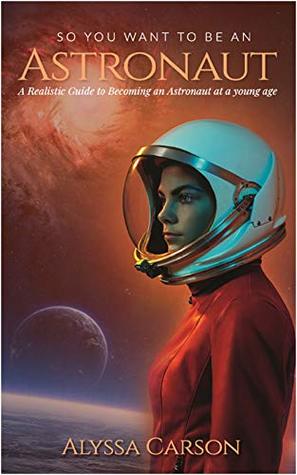 So You Want to Be an Astronaut