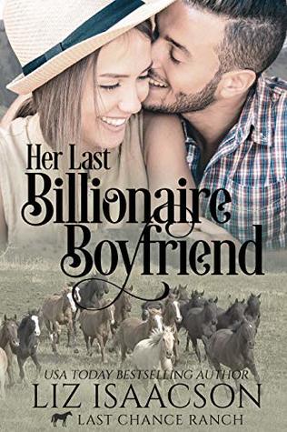 Her Last Billionaire Boyfriend: Christian Cowboy Romance