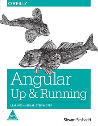 Angular: Up and Running- Learning Angular, Step by Step