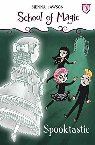 Spooktastic (School Of Magic Book 3)
