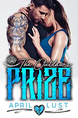 The Outlaw's Prize: A Bad Boy Motorcycle Club Romance (Skullbreakers MC Book 3)