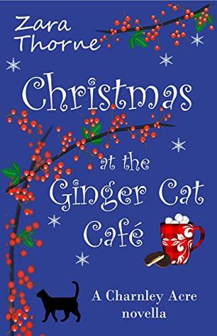 Christmas at The Ginger Cat Cafe: A Charnley Acre Novella