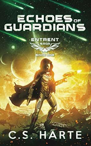 Echoes of Guardians: Book One of the Entrent Saga