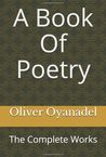 A Book Of Poetry: The Complete Works