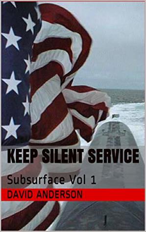 Keep Silent Service: Subsurface Vol 1