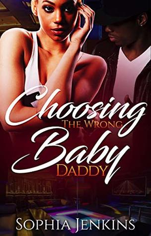 Choosing The Wrong Baby Daddy (All In The Family Book 1)