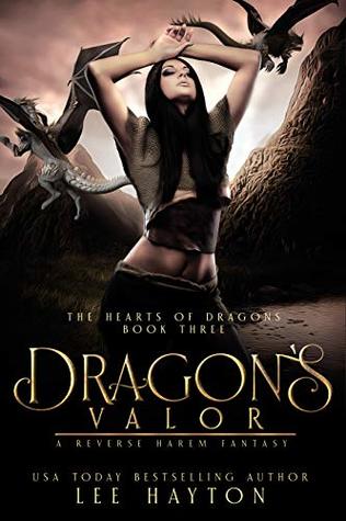 Dragon's Valor: A Reverse Harem Fantasy (The Hearts of Dragons Book 3)