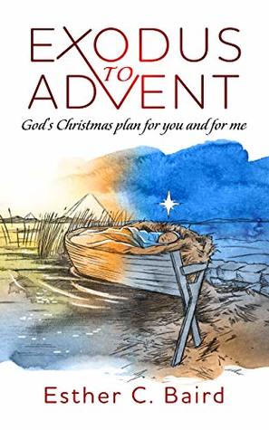 Exodus to Advent: God's Christmas plan for you, and for me