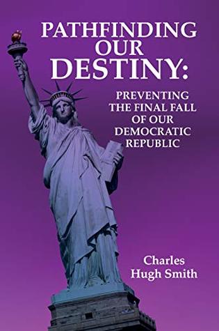 Pathfinding our Destiny: Preventing the Final Fall of Our Democratic Republic