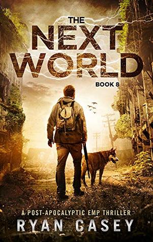The Next World: A Post-Apocalyptic EMP Thriller (Into the Dark Book 8)