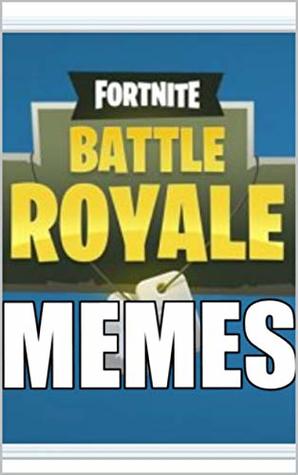 Memes: Fortnite Memes XL: Epic Funny Memes From Battle Royale - Deluxe Edition