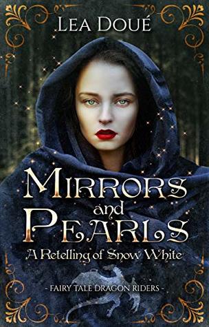 Mirrors and Pearls: A Retelling of Snow White (Fairytale Dragon Riders)