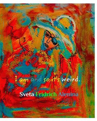 I am and so it's weird.