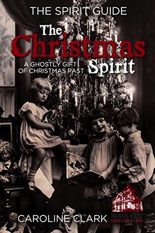 The Christmas Spirit: A Ghostly Gift of Christmas Past