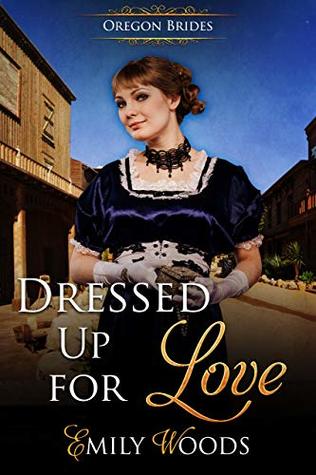 Dressed Up for Love (Oregon Brides Book 4)