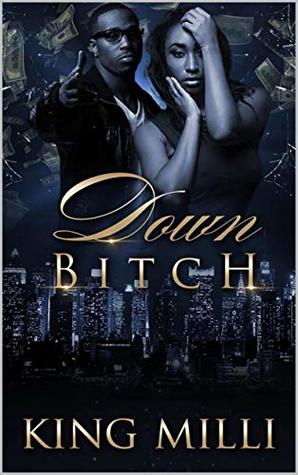 DOWN BITCH (BASED ON TRUE STORIES SERIES)