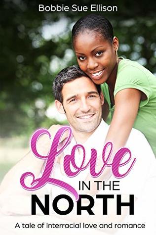 Love in the North: BWWM - A tale of Interracial love and romance