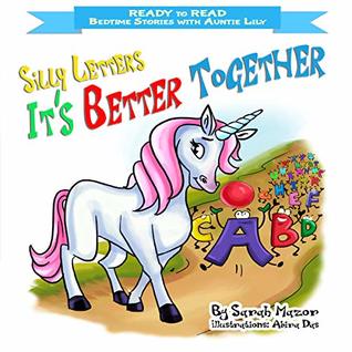 Silly Letters: IT'S BETTER TOGETHER: Help Kids Go to Sleep With a Smile (READY TO READ - bedtime stories children's picture books Book 3)