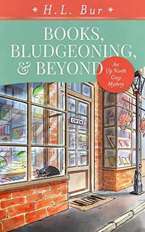 Books, Bludgeoning, & Beyond: An Up North Cozy Mystery